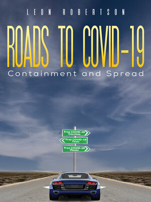 cover image of Roads to COVID-19 Containment and Spread